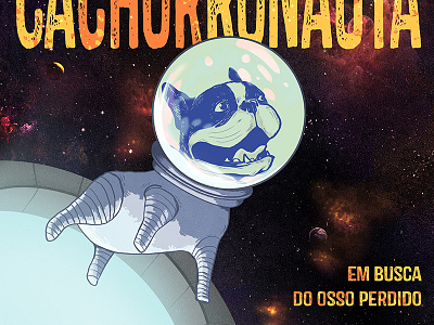 Cachorronauta astronaut bulldog cachorro dog illustration nauta space