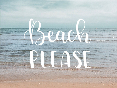 Beach please beach calligraphy design graphic design lettering letters summer