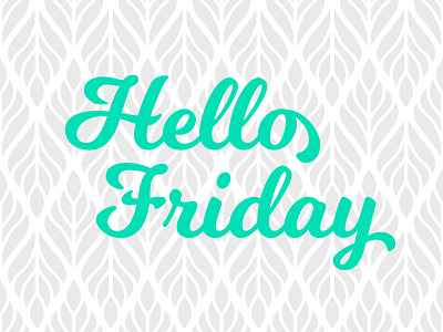 Hello Friday! adobe adobe illustration design friday fridays fun graphic design hello friday! illustration patterns relax typography