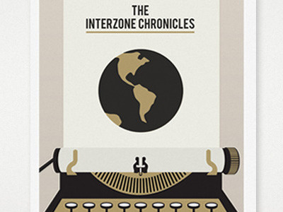 The Interzone Chronicles art artwork black cool cover cream design globe gold graphic illustration map poster print type typewriter typographic typography vector vintage world writing