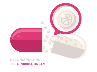 Deconstructing The Dribbble Dream dream dribbble illustration pill