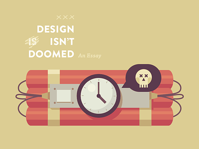 Design Isn't Doomed design doom dynamite essay illustration