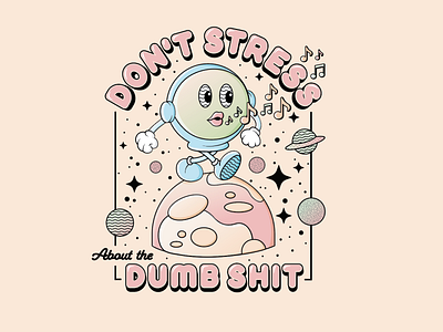 Don't Stress About the Dumb Shit