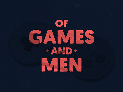 Of Games and Men Podcast Logo audio branding lettering logo podcast type typography video games