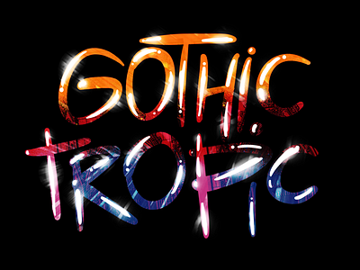 Gothic Tropic lettering exercise goth lettering tropical