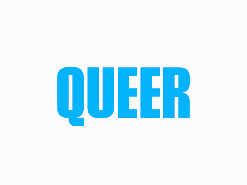 Queer 2d animation art blue condensed design font gay gif graphic illustration kinetic motion pink pride queer type typography vector video