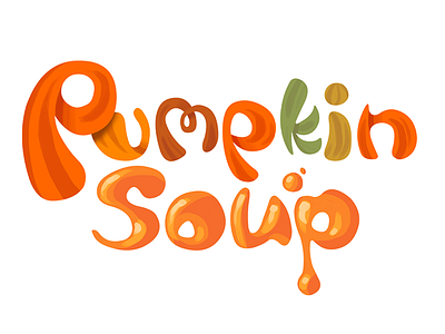 Pumpkin Soup lettering hand lettering illustration paint pumpkin recipe text texture type typography