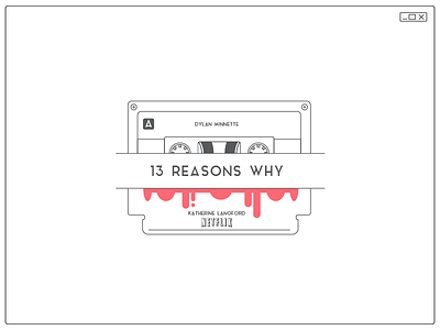 13 REASONS WHY 13reasonswhy cassette design fanmade graphic minimal poster