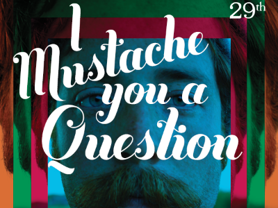 I Mustache You A Question Flyer band bar blue buttermilk columbus concert face freckles ginger green jessica hische live man music mustache ohio orange overlay photo pink rock script type white