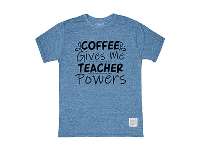 Coffee Gives Me Teacher Powers branding craft design design graphic design illustration logo shirt design svg design t shirt design