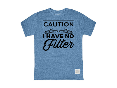 Caution I Have No Filter branding design graphic design illustration logo svg design t shirt design ui ux vector
