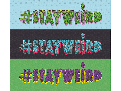 #STAYWEIRD alien edm graphic horror illustration stayweird t shirt graphic typography weird zombie