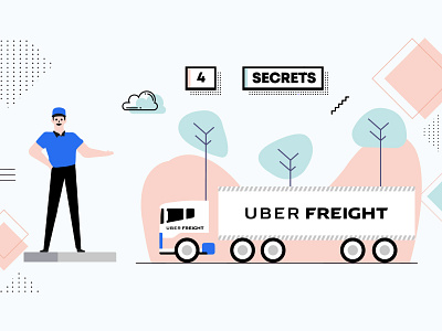 4 SECRETS UBER FREIGHT business character clean creative design direction graphic illustration trucking vector