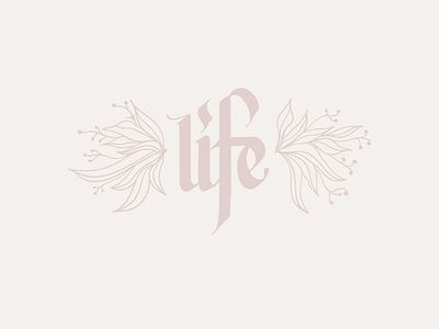 Life calligraphy gothic lettering letters