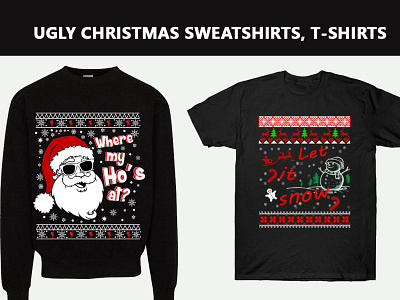 Ugly Christmas Sweatshirt Design christmas christmas sweater christmas tshirt hoodie sweater sweatshirt t shirt tshirt ugly christmas