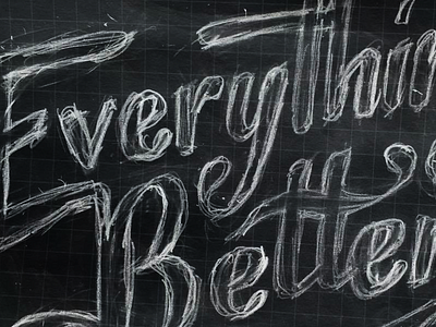 Everything Better Sketch lettering sketch type typography