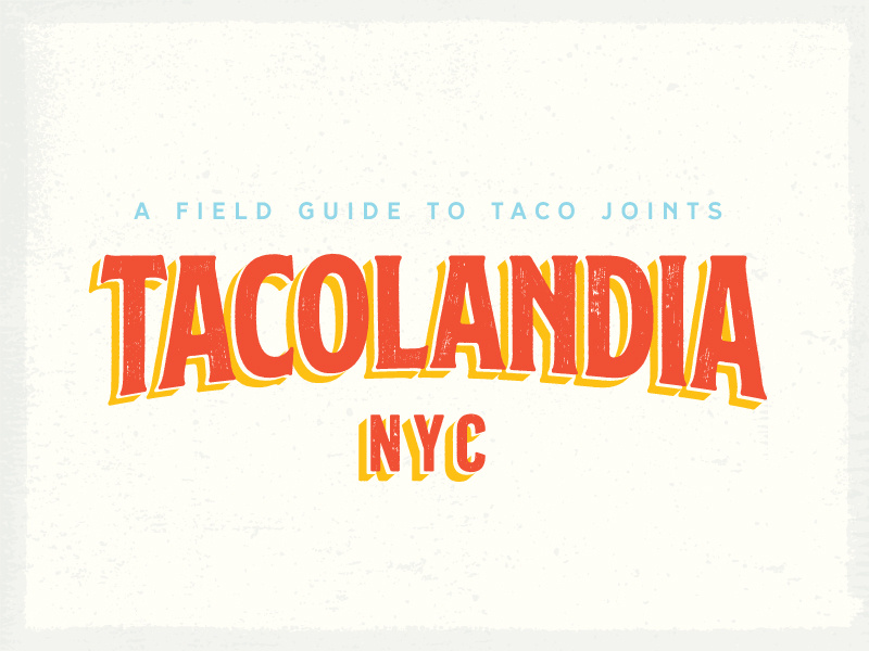 Tacolandia NYC by Andres Garcia on Dribbble