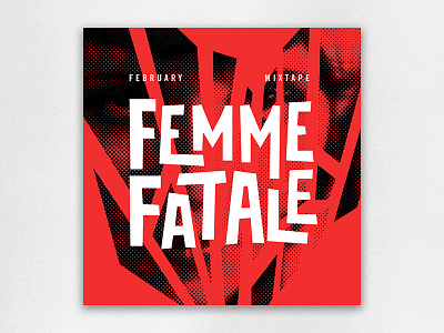 February Mixtape: Femme Fatale