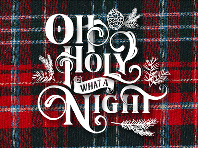Oh Holy What a Night christmas illustrator cc plaid typography