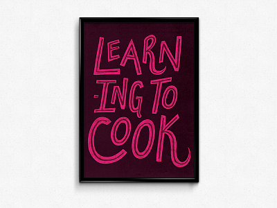 Learning To Cook Hand Lettering