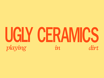 Ugly Ceramics branding design graphic design logo process type typography