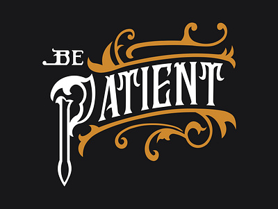 Be Patient lettering typography vector lettering