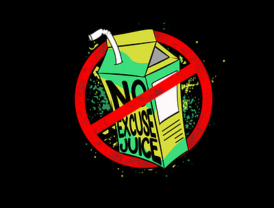 No excuse Juice graphic design illustration vector