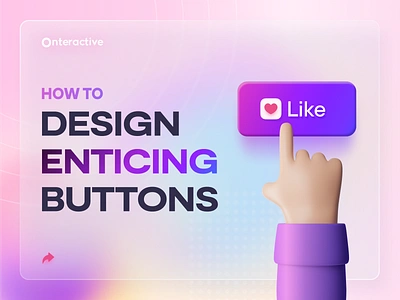 UX/UI Knowledge: Designing enticing buttons appdesign buttons designinspiration dribbble figma graphic design inspiration procreate uidesign uiuxdesign userexperience uxdesign uxinspiration webdesign