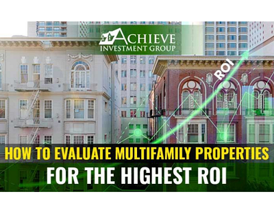 How to Evaluate Multifamily Properties for the Highest ROI evaluate multifamily properties multifamily multifamily real estate
