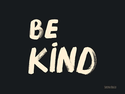 Be Kind be kind black brush brushletters design hand painted illustration illustrator kind minimal typography
