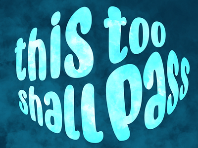 This Too Shall Pass design graphic design illustration typography