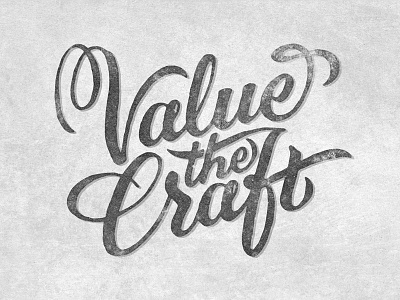 "Value the Craft" grey grunge hand lettering lettering truth typography value the craft white