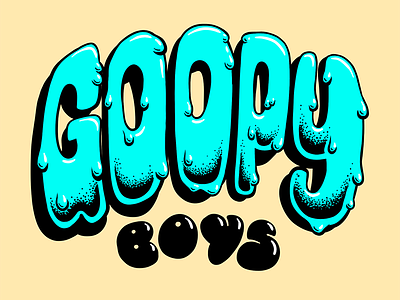 Goopy Boys boys goop goopy goopy boys lettering slime