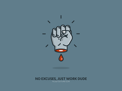 No excuses, just work dude blood filled fist hard icon motivation outline work