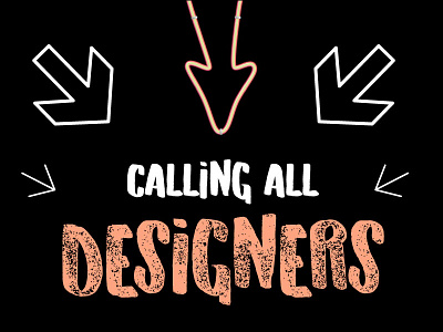 Calling All Designers!