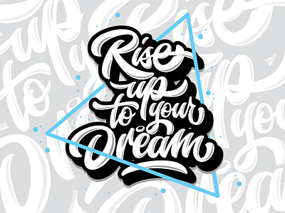 Rise Up to Your Dream branding challygraphy design fatamorkidd handlettering illustration typeface typography vector