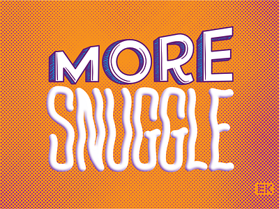 More Snuggle Dribbble halftone ipad lettering typography