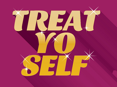 Treat Yo Self fun parks and recreation poster typography