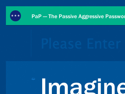 Passive Aggressive Password Machine