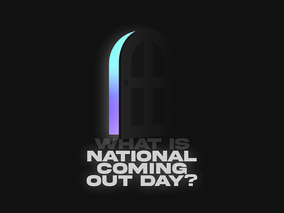 What Is National Coming Out Day animation bisexual coming out dark gay graphic design lesbian lgbt lgbtqia motion graphics national coming out day post queer social media transgender