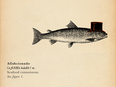 Foodcabulary pt. 2 advertising culinary dictionary fish food illustration seafood top hat wine