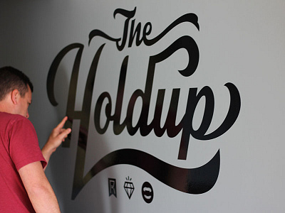 The Holdup custom script sticker type vinyl wall