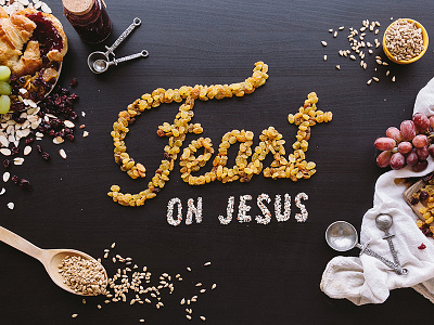 Feast On Jesus food food type fruit mixed media styled type typography