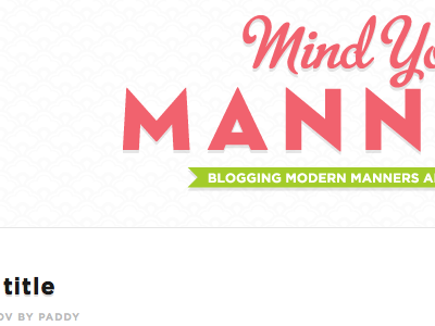 Mind Your Manners Light blog manners metro script neutraface web design