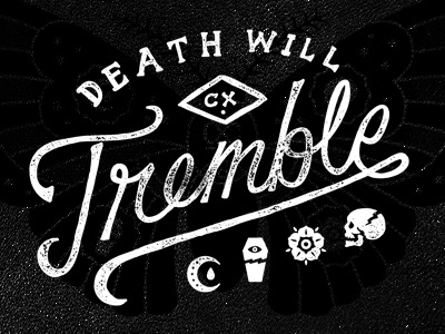 Death Will Tremble - CX. City Spring 2013 blksmith cxcity icon illustration lettering smith symbols texture type