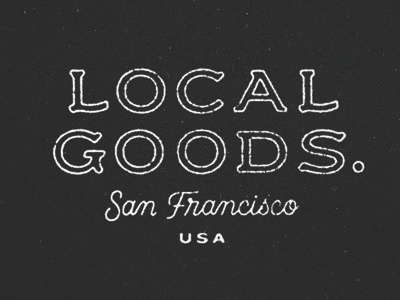 Local Goods - Wordmark blksmith emblem lettering logo san francisco seal type