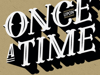 Once Upon A Time custom lettering smith type typography