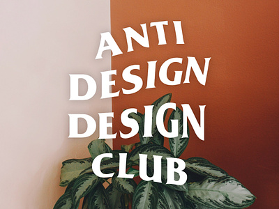 Anti Design Design Club design graphic graphic design hype typography