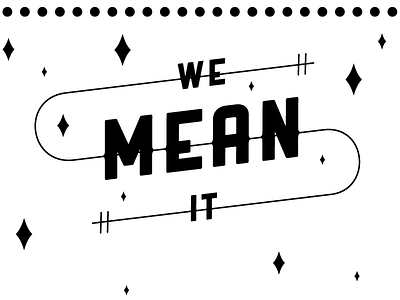 We Mean It dots stars typography