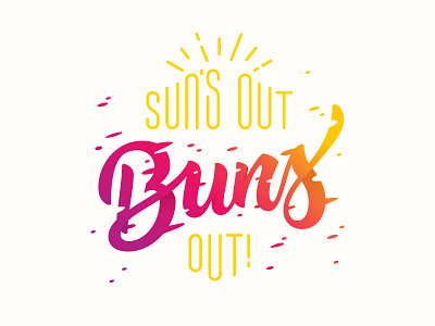 Suns Out Buns Out buns lettering summer sun type typography